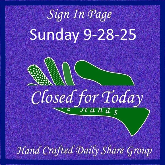 Sunday 9-28-2025 Hand Crafted Handmade Share Group Part One - Sign In - Picture 1 of 13